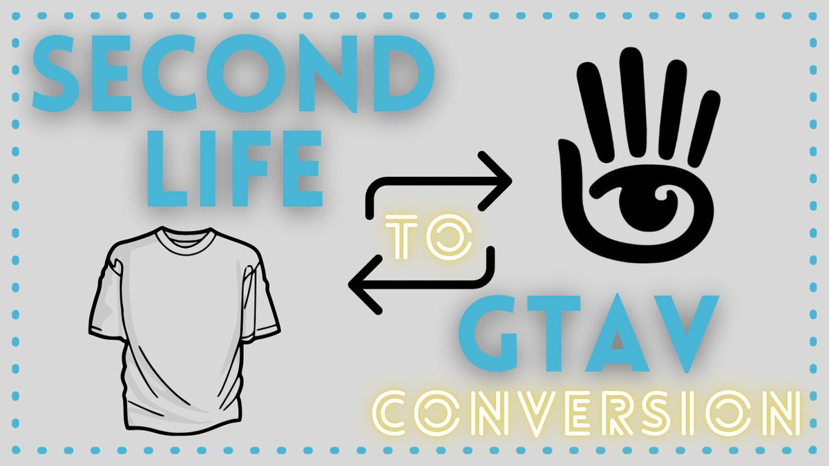 Second Life to Gtav Clothing Conversion Course