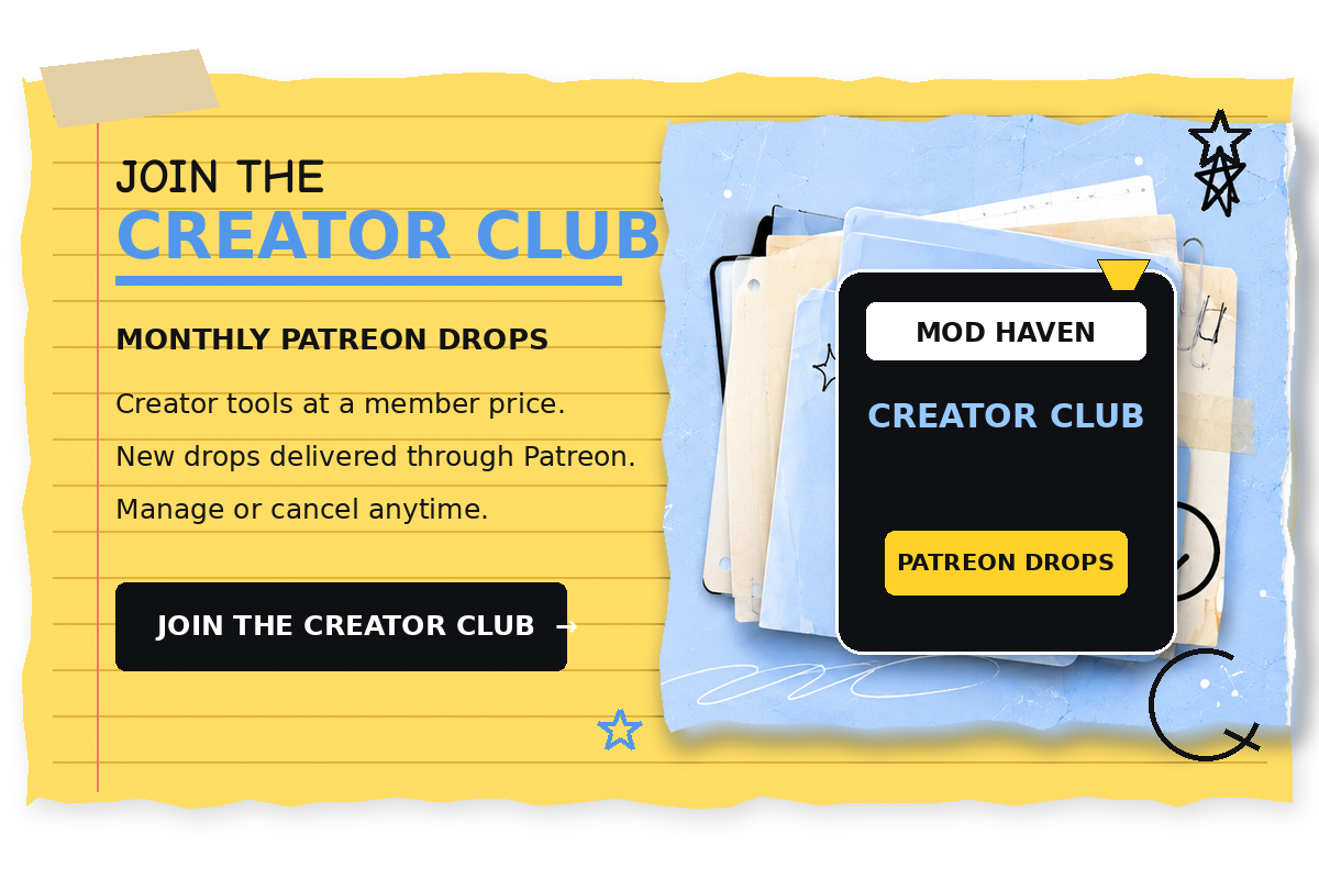 Join the Mod Haven Creator Club for monthly Patreon creator tool drops